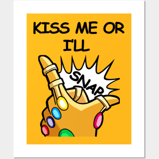 Kiss me or I'll Snap Posters and Art